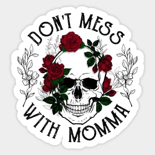 Don't Mess with Momma Sticker